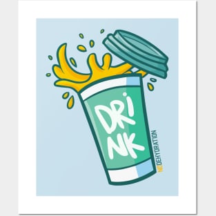 Drink - No Dehydration Posters and Art